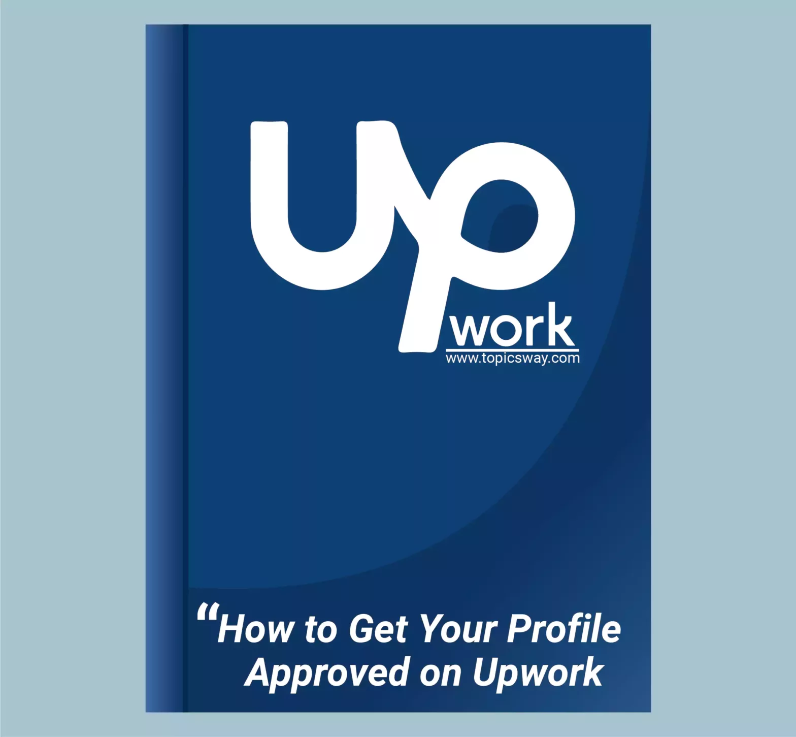 How to Get Your Profile Approved on Upwork